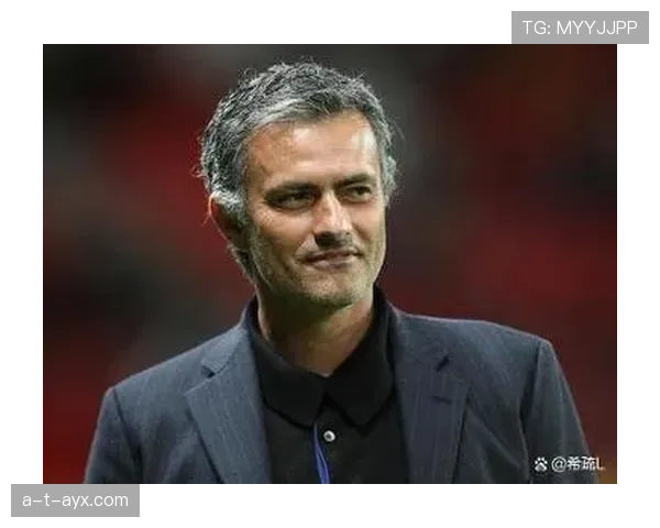 穆里尼奥战术显神效,球队战绩飙升状态全面回暖 穆里尼奥战术显神效,球队战绩飙升状态全面回暖